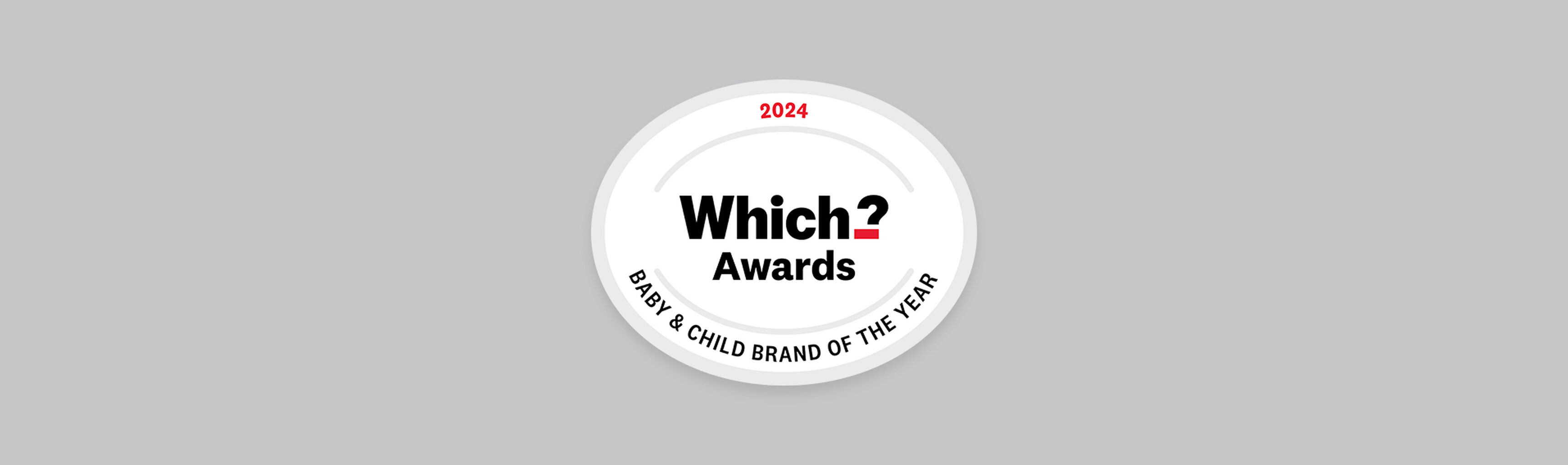 A circular logo with the text "Which? Awards 2024, Baby & Child Brand of the Year" on a grey background.